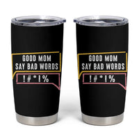 Sarcastic Mom Life Gift Tumbler Cup Good Mom Say Bad Words - Wonder Print Shop