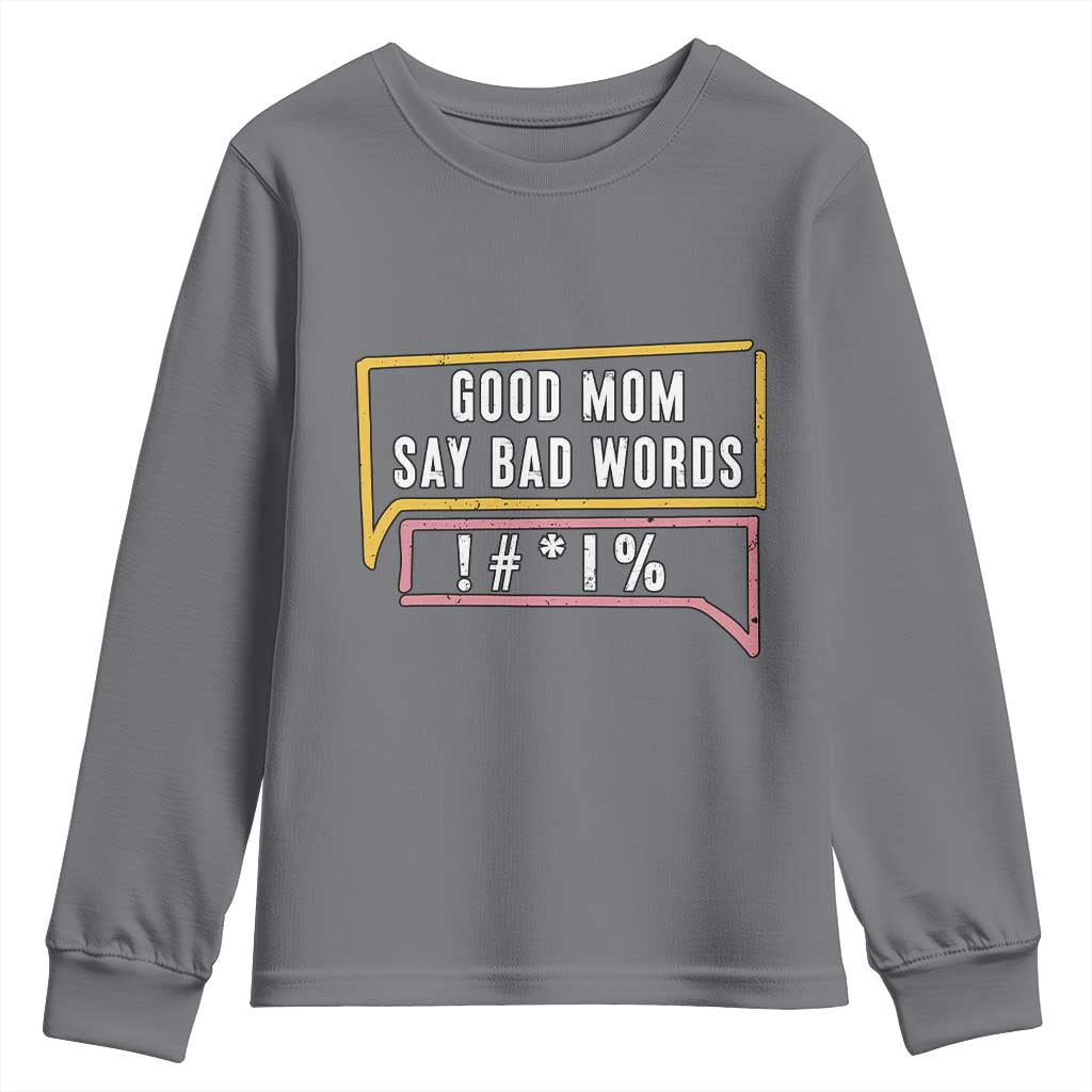 Sarcastic Mom Life Gift Youth Sweatshirt Good Mom Say Bad Words - Wonder Print Shop