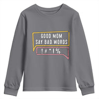 Sarcastic Mom Life Gift Youth Sweatshirt Good Mom Say Bad Words - Wonder Print Shop