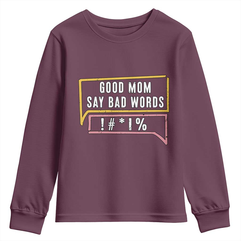 Sarcastic Mom Life Gift Youth Sweatshirt Good Mom Say Bad Words - Wonder Print Shop