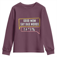 Sarcastic Mom Life Gift Youth Sweatshirt Good Mom Say Bad Words - Wonder Print Shop