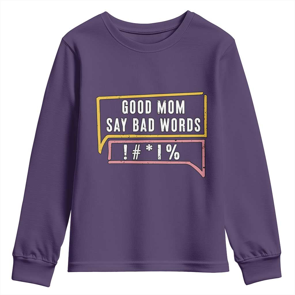 Sarcastic Mom Life Gift Youth Sweatshirt Good Mom Say Bad Words - Wonder Print Shop