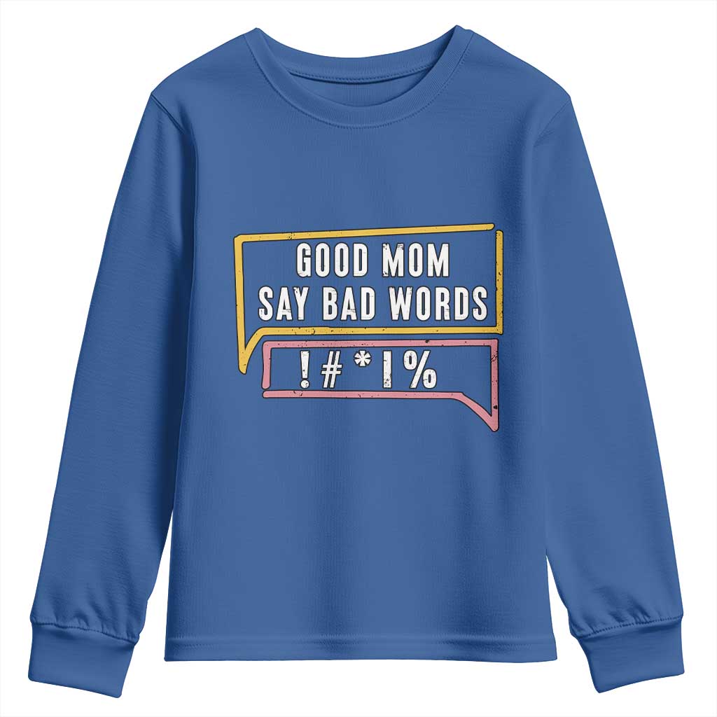 Sarcastic Mom Life Gift Youth Sweatshirt Good Mom Say Bad Words - Wonder Print Shop