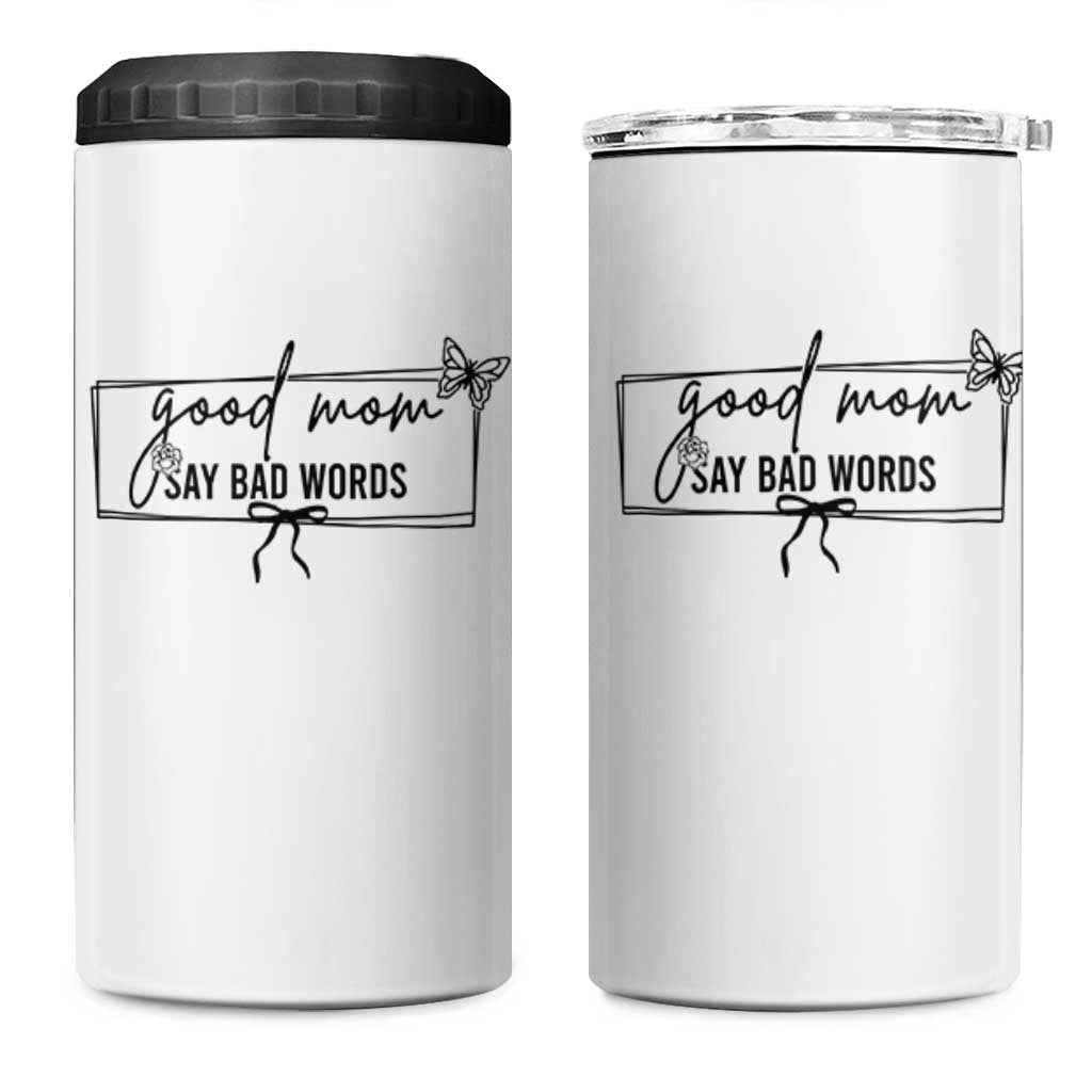 Funny Mom Gift 4 in 1 Can Cooler Tumbler Good Mom Say Bad Words - Wonder Print Shop