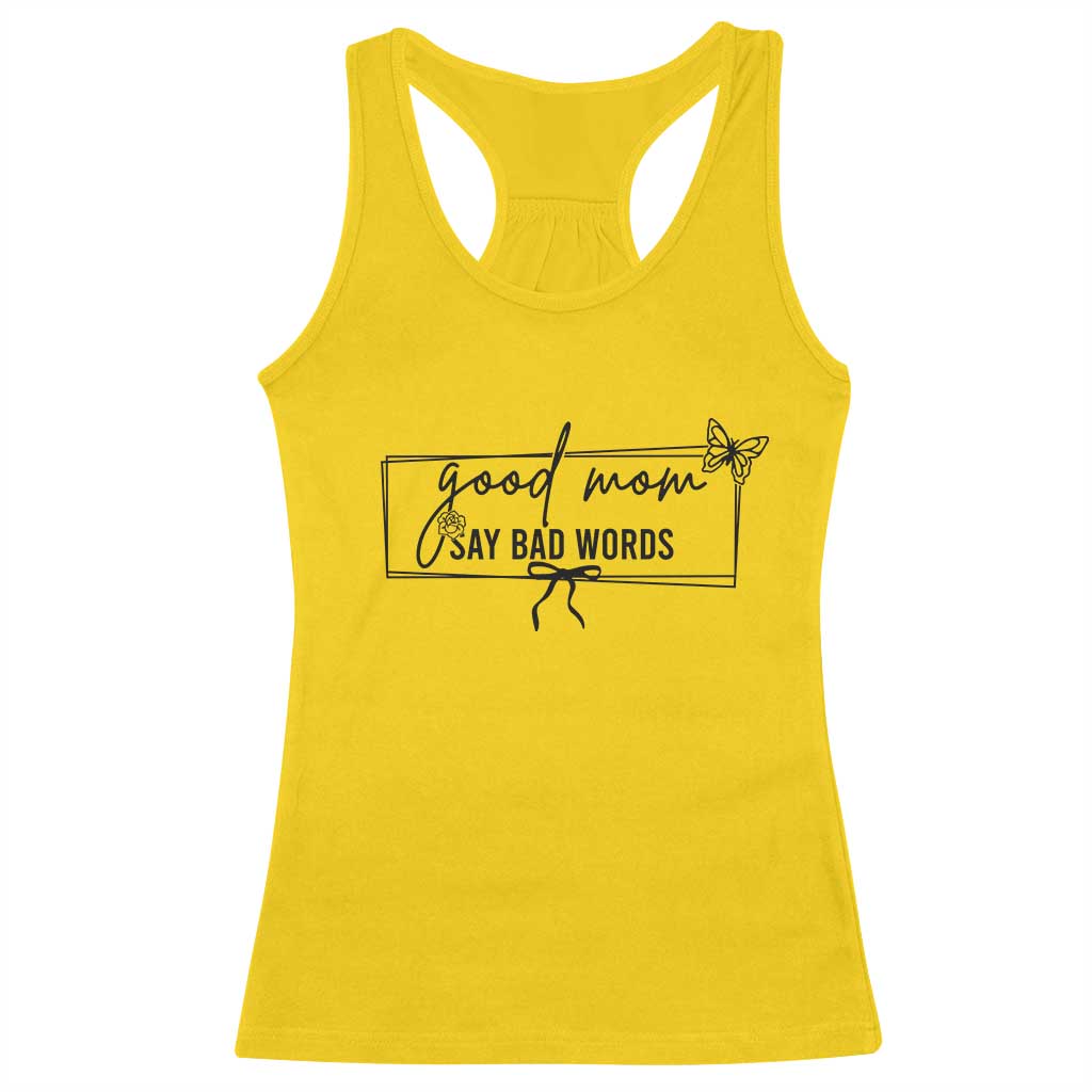 Funny Mom Gift Racerback Tank Top Good Mom Say Bad Words - Wonder Print Shop