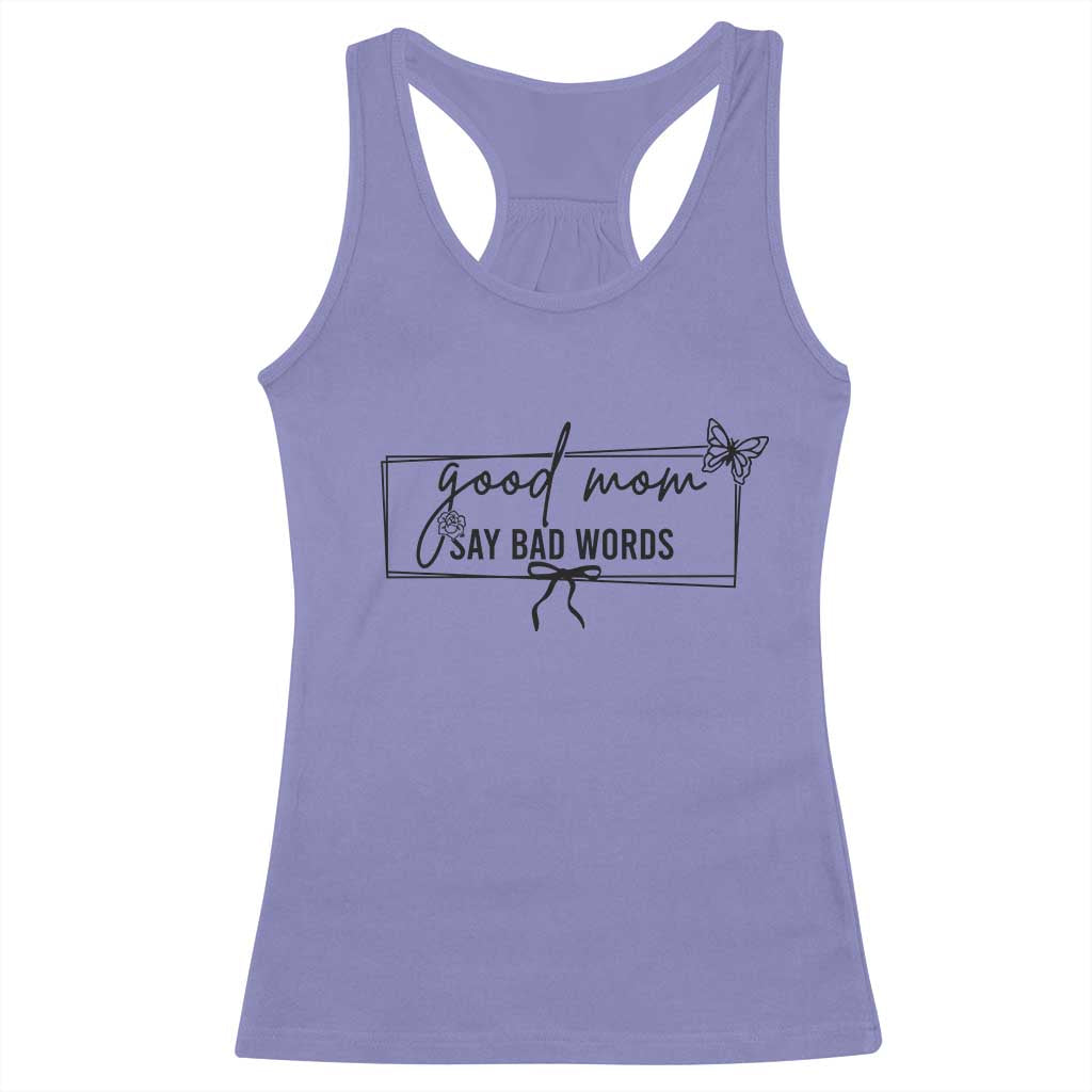 Funny Mom Gift Racerback Tank Top Good Mom Say Bad Words - Wonder Print Shop