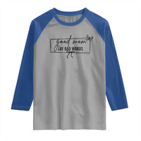 Funny Mom Gift Raglan Shirt Good Mom Say Bad Words - Wonder Print Shop