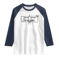 Funny Mom Gift Raglan Shirt Good Mom Say Bad Words - Wonder Print Shop