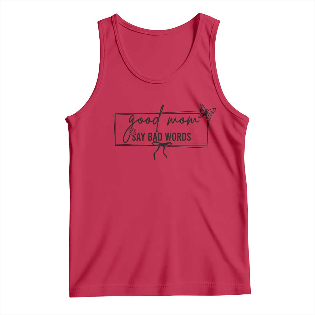 Funny Mom Gift Tank Top Good Mom Say Bad Words - Wonder Print Shop
