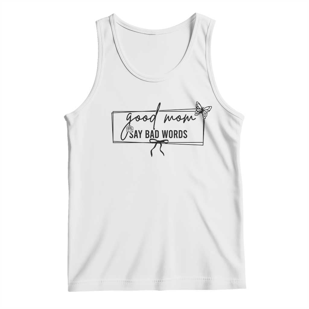 Funny Mom Gift Tank Top Good Mom Say Bad Words - Wonder Print Shop