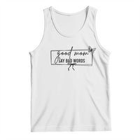 Funny Mom Gift Tank Top Good Mom Say Bad Words - Wonder Print Shop