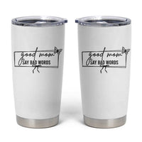 Funny Mom Gift Tumbler Cup Good Mom Say Bad Words - Wonder Print Shop