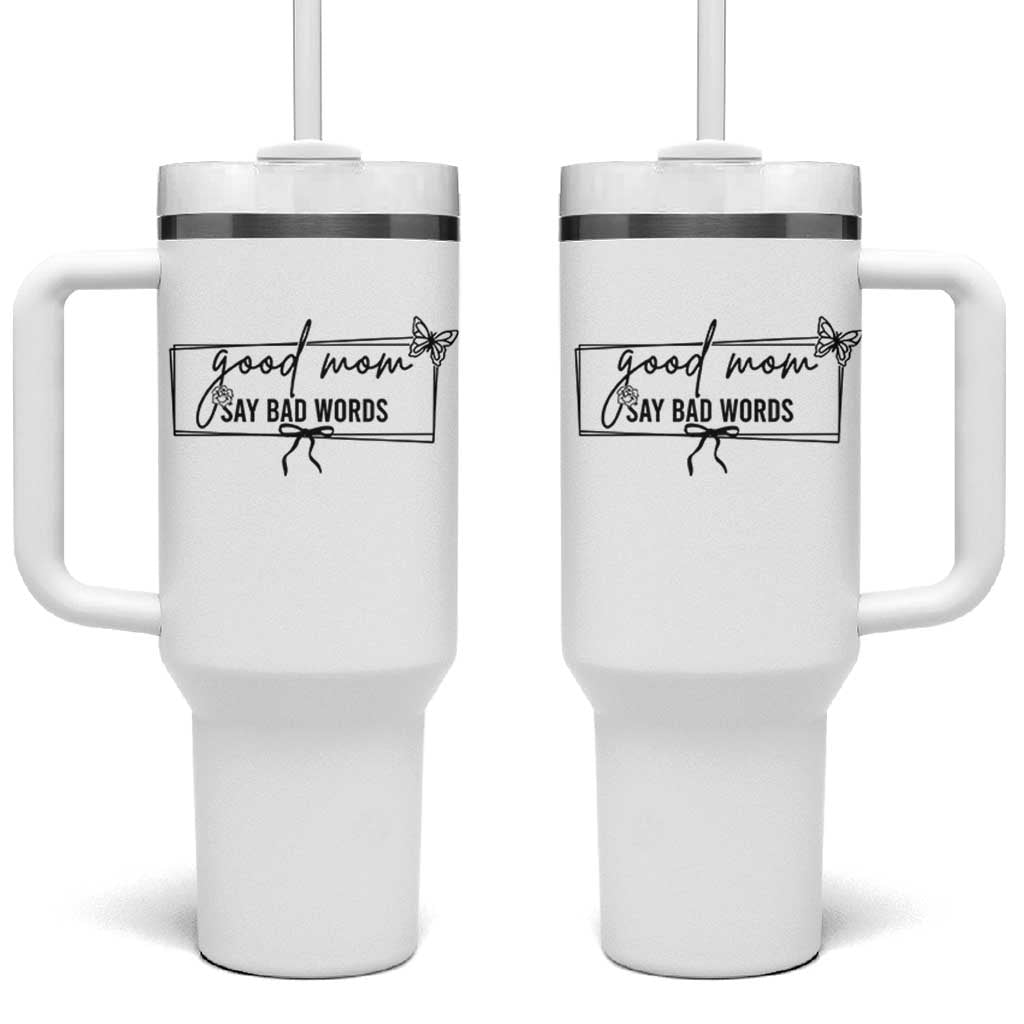 Funny Mom Gift Tumbler With Handle Good Mom Say Bad Words - Wonder Print Shop