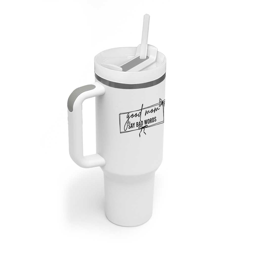 Funny Mom Gift Tumbler With Handle Good Mom Say Bad Words - Wonder Print Shop