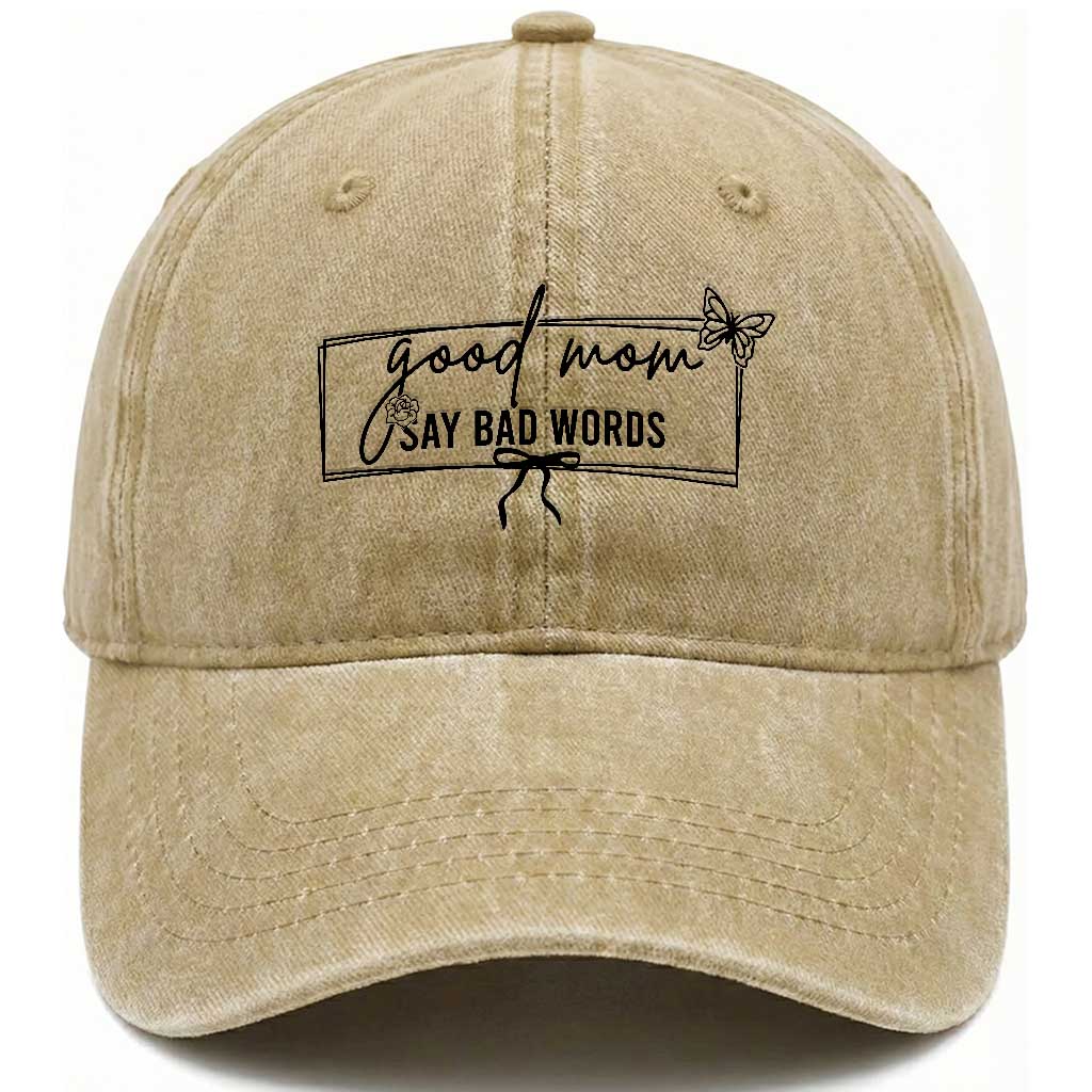Funny Mom Gift Washed Cotton Baseball Cap Good Mom Say Bad Words