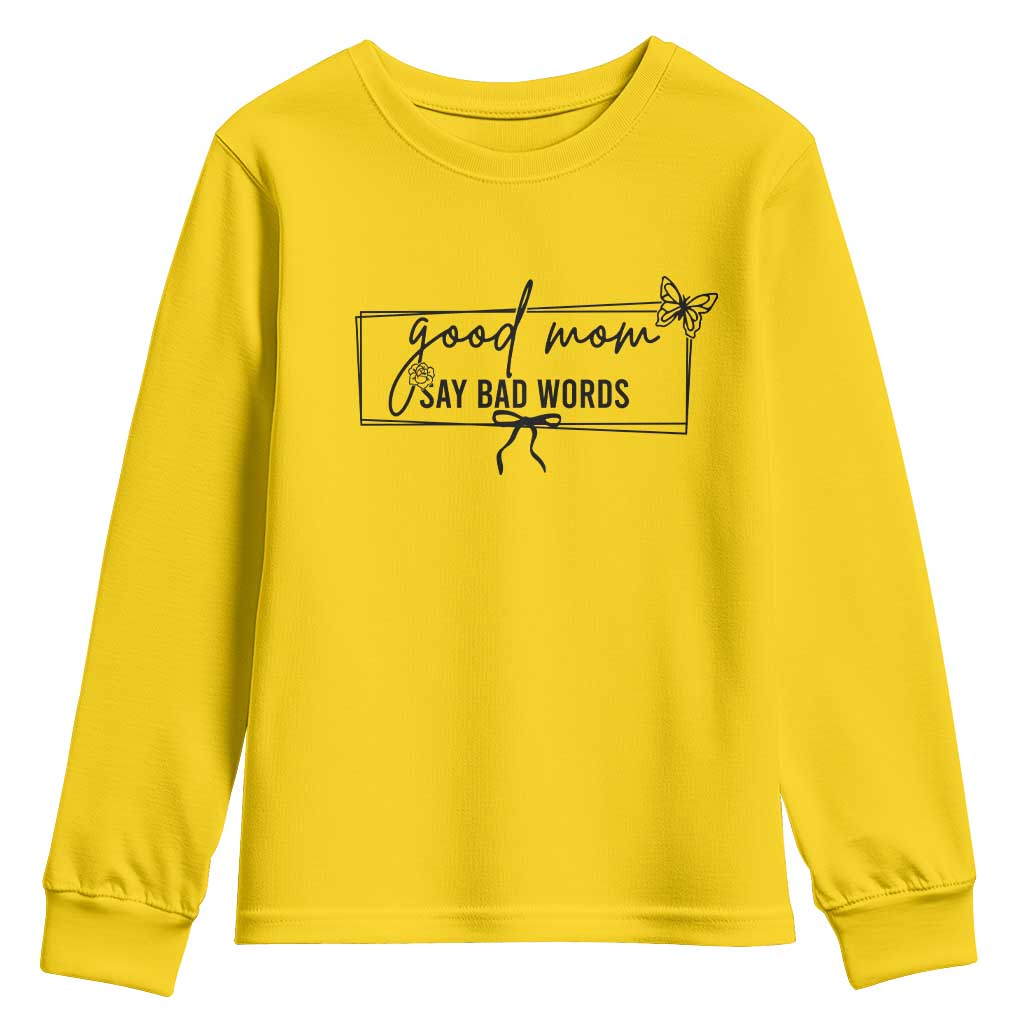 Funny Mom Gift Youth Sweatshirt Good Mom Say Bad Words - Wonder Print Shop