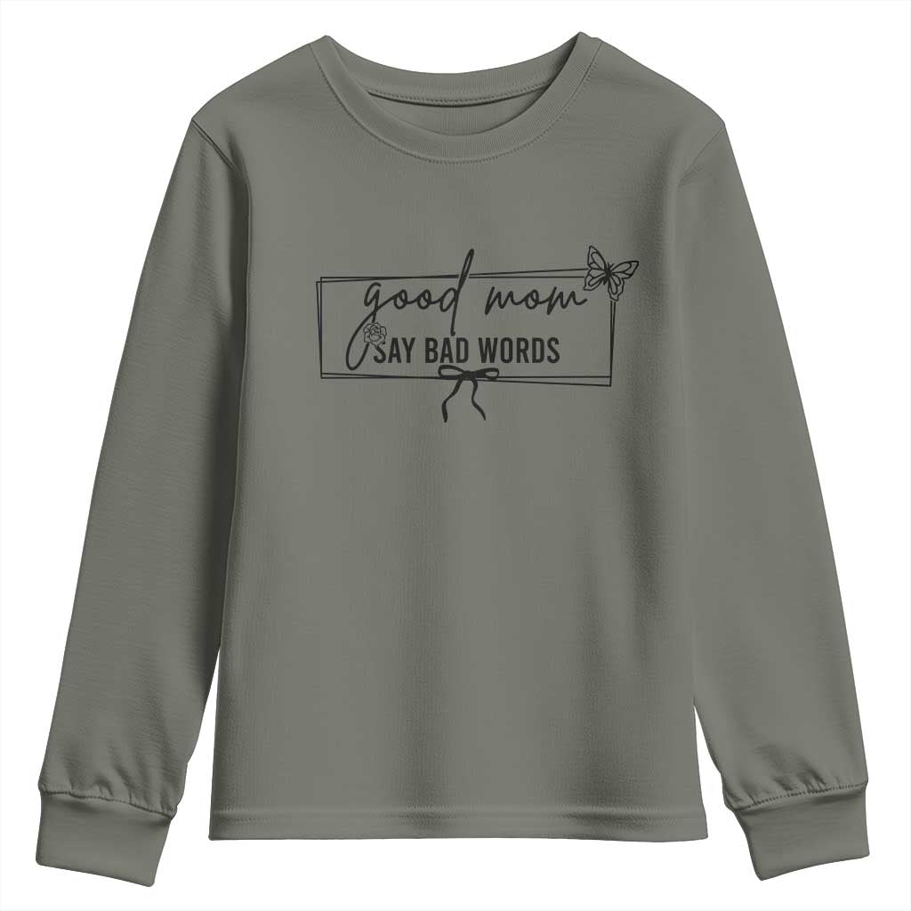 Funny Mom Gift Youth Sweatshirt Good Mom Say Bad Words - Wonder Print Shop