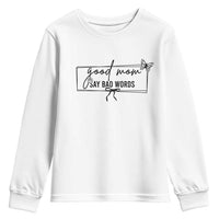 Funny Mom Gift Youth Sweatshirt Good Mom Say Bad Words - Wonder Print Shop