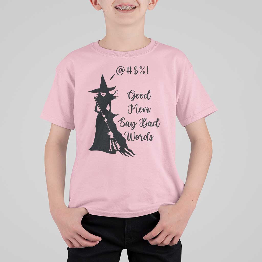 Good Mom Say Bad Words T Shirt For Kid Funny Witch Mom Halloween Gift - Wonder Print Shop