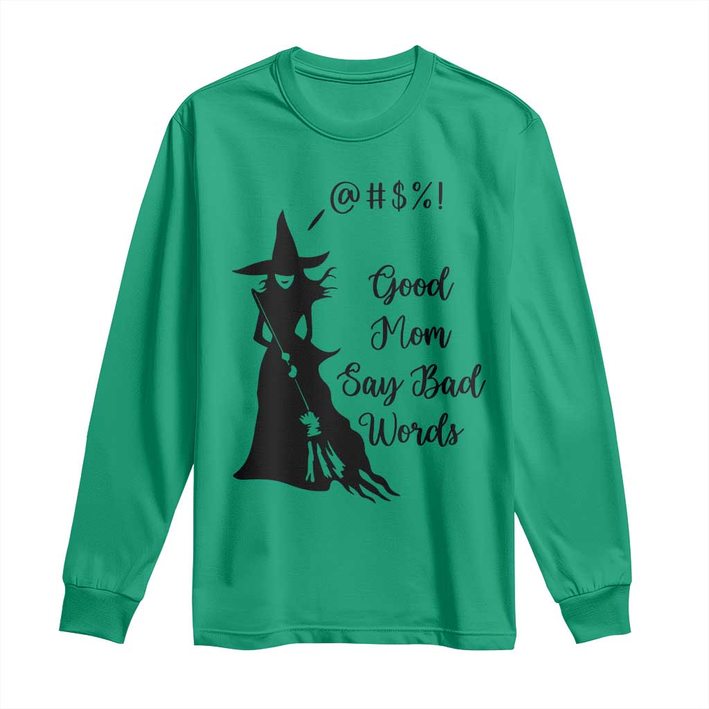 Good Mom Say Bad Words Long Sleeve Shirt Funny Witch Mom Halloween Gift - Wonder Print Shop