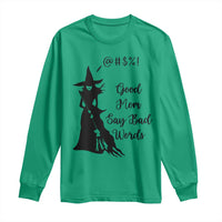 Good Mom Say Bad Words Long Sleeve Shirt Funny Witch Mom Halloween Gift - Wonder Print Shop