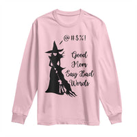 Good Mom Say Bad Words Long Sleeve Shirt Funny Witch Mom Halloween Gift - Wonder Print Shop