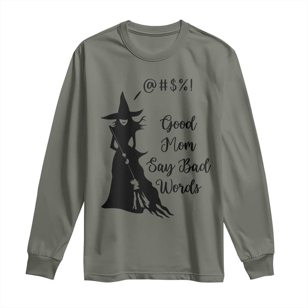 Good Mom Say Bad Words Long Sleeve Shirt Funny Witch Mom Halloween Gift - Wonder Print Shop