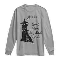 Good Mom Say Bad Words Long Sleeve Shirt Funny Witch Mom Halloween Gift - Wonder Print Shop