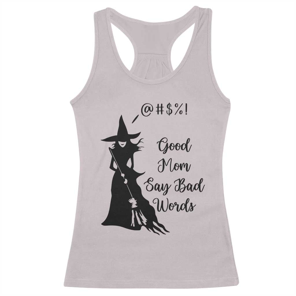 Good Mom Say Bad Words Racerback Tank Top Funny Witch Mom Halloween Gift - Wonder Print Shop