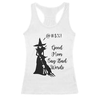 Good Mom Say Bad Words Racerback Tank Top Funny Witch Mom Halloween Gift - Wonder Print Shop