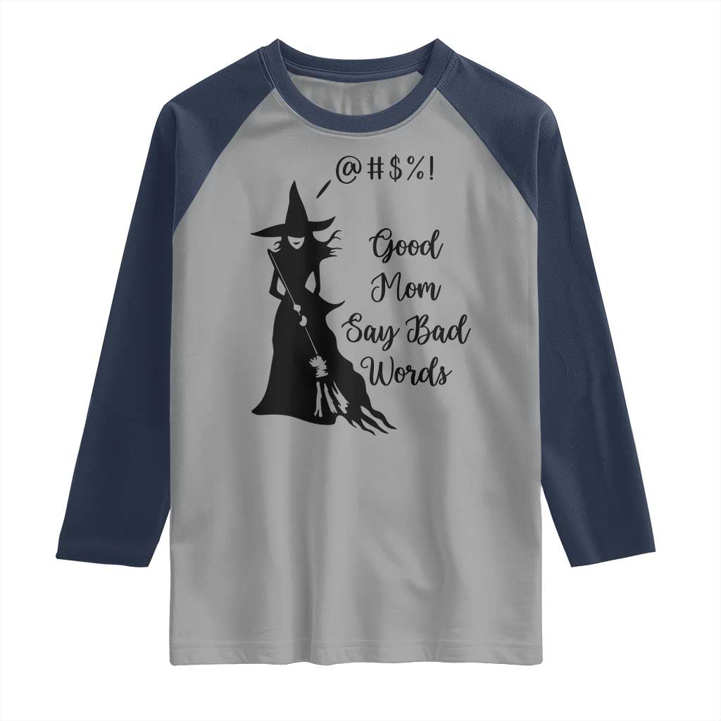 Good Mom Say Bad Words Raglan Shirt Funny Witch Mom Halloween Gift - Wonder Print Shop
