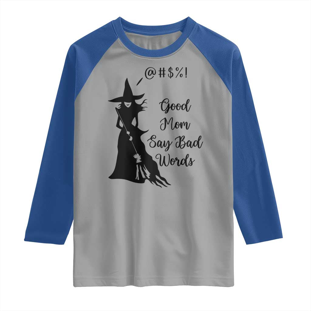 Good Mom Say Bad Words Raglan Shirt Funny Witch Mom Halloween Gift - Wonder Print Shop
