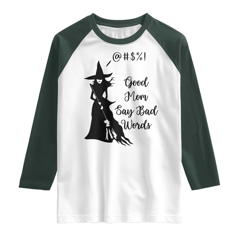 Good Mom Say Bad Words Raglan Shirt Funny Witch Mom Halloween Gift - Wonder Print Shop