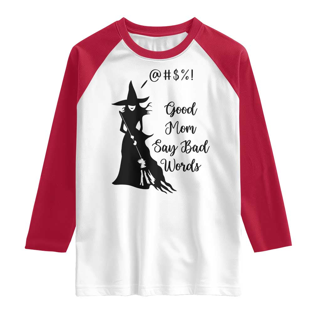 Good Mom Say Bad Words Raglan Shirt Funny Witch Mom Halloween Gift - Wonder Print Shop