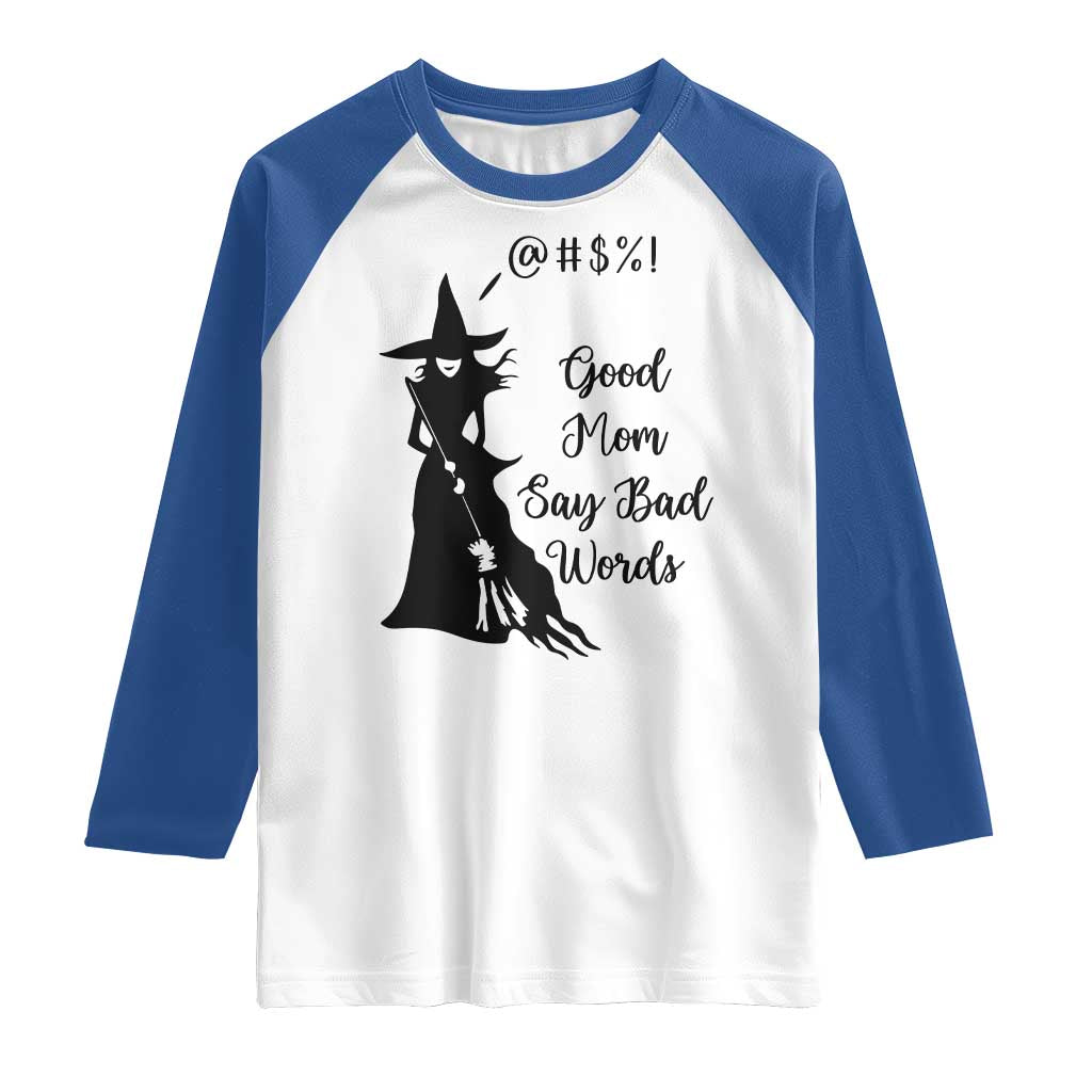 Good Mom Say Bad Words Raglan Shirt Funny Witch Mom Halloween Gift - Wonder Print Shop