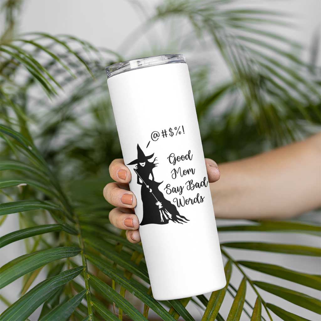 Good Mom Say Bad Words Skinny Tumbler Funny Witch Mom Halloween Gift