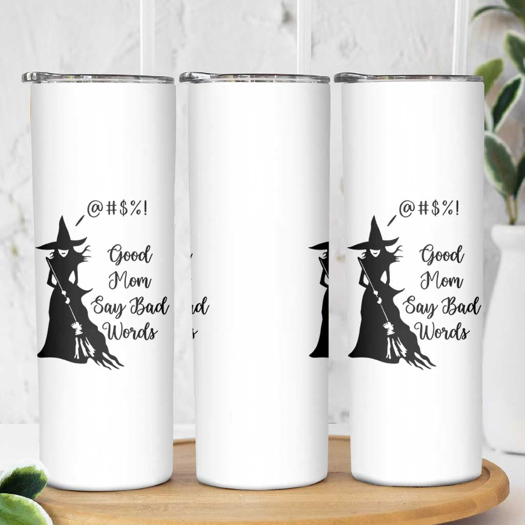 Good Mom Say Bad Words Skinny Tumbler Funny Witch Mom Halloween Gift