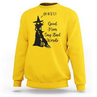 Good Mom Say Bad Words Sweatshirt Funny Witch Mom Halloween Gift - Wonder Print Shop
