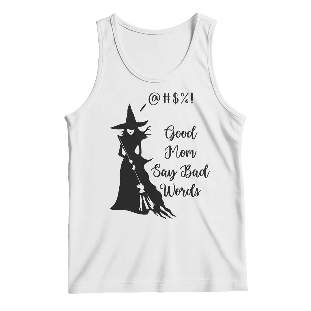Good Mom Say Bad Words Tank Top Funny Witch Mom Halloween Gift - Wonder Print Shop