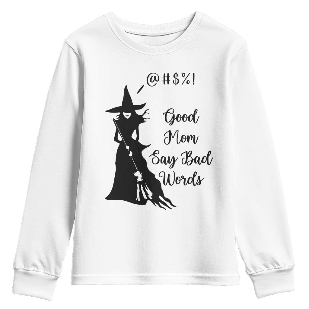 Good Mom Say Bad Words Youth Sweatshirt Funny Witch Mom Halloween Gift - Wonder Print Shop