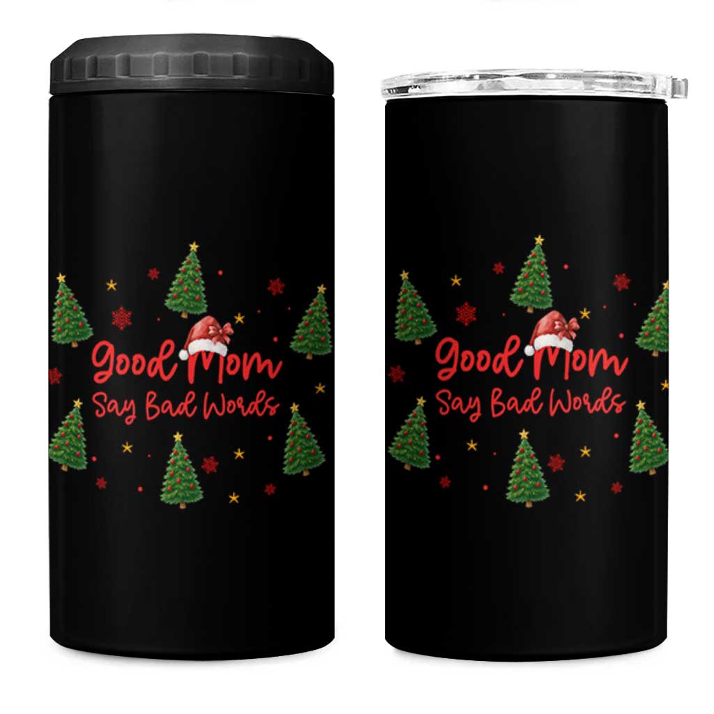 Good Mom Say Bad Words 4 in 1 Can Cooler Tumbler Funny Xmas Mom Gift - Wonder Print Shop