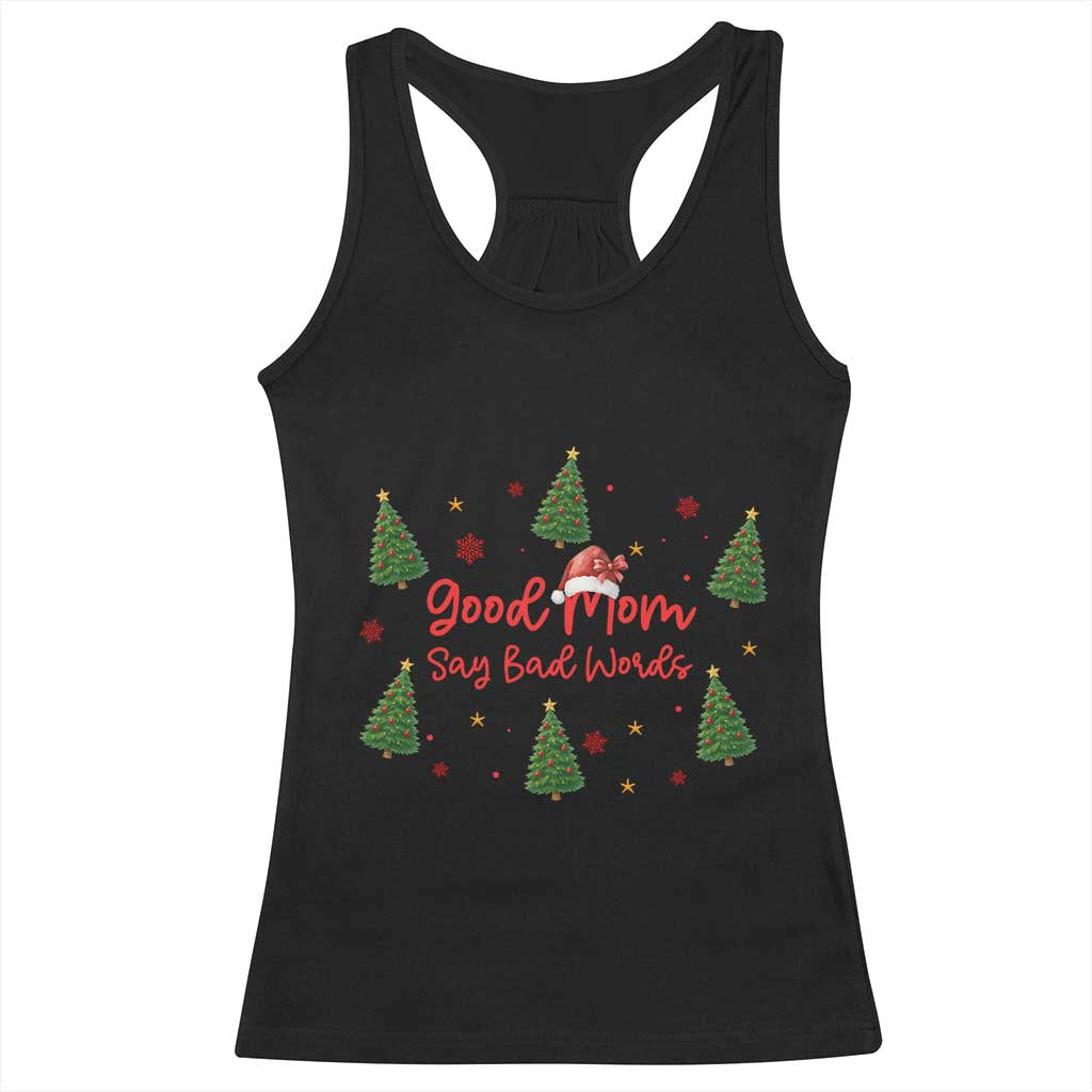 Good Mom Say Bad Words Racerback Tank Top Funny Xmas Mom Gift - Wonder Print Shop