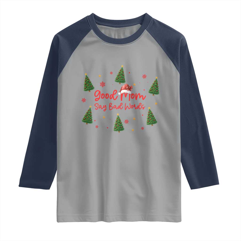 Good Mom Say Bad Words Raglan Shirt Funny Xmas Mom Gift - Wonder Print Shop