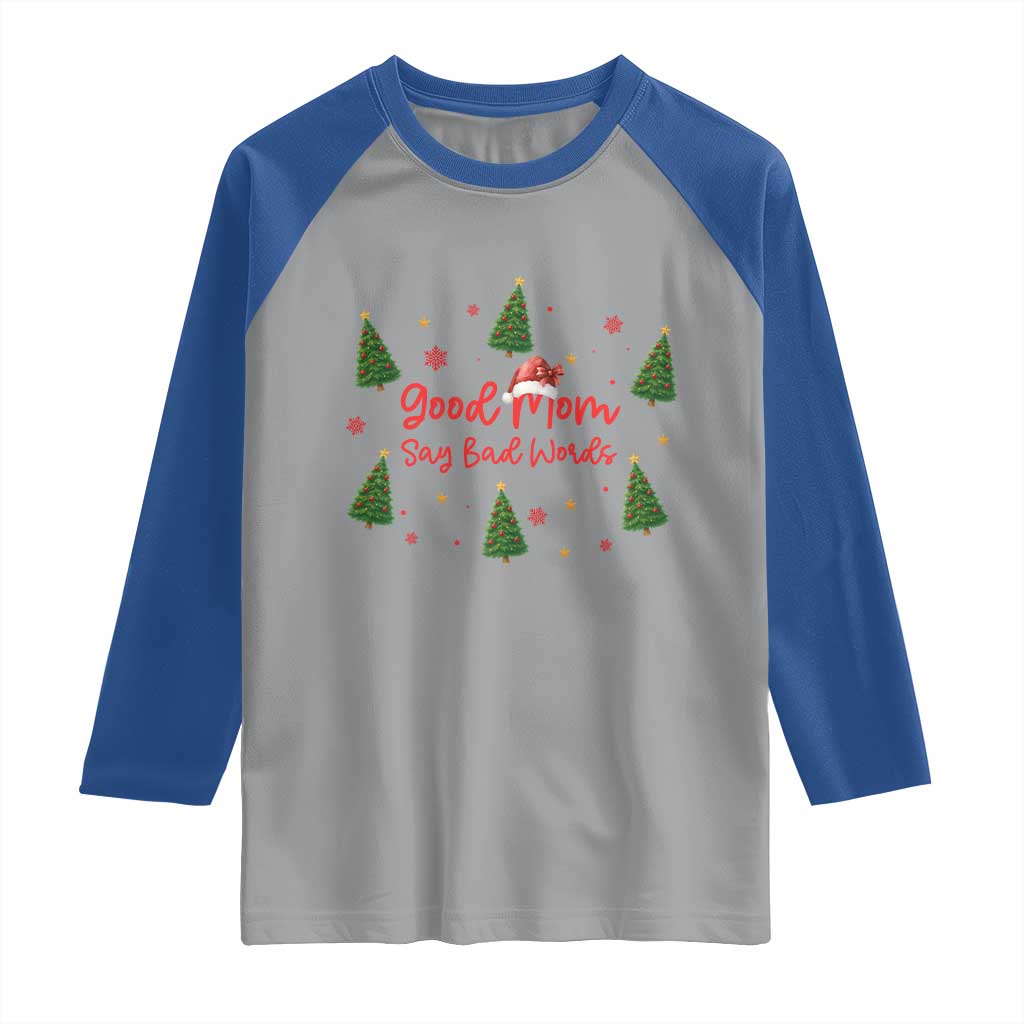 Good Mom Say Bad Words Raglan Shirt Funny Xmas Mom Gift - Wonder Print Shop