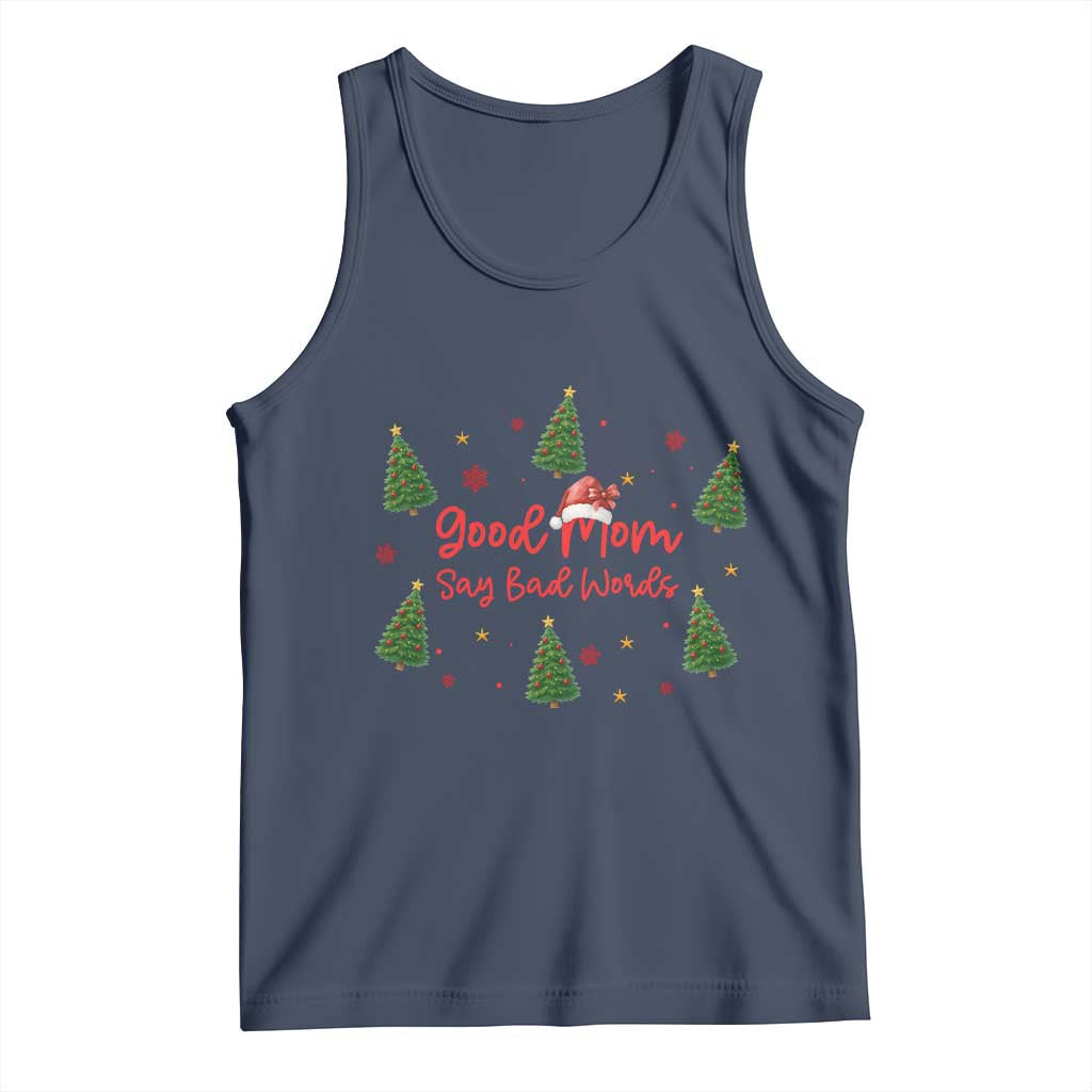 Good Mom Say Bad Words Tank Top Funny Xmas Mom Gift - Wonder Print Shop