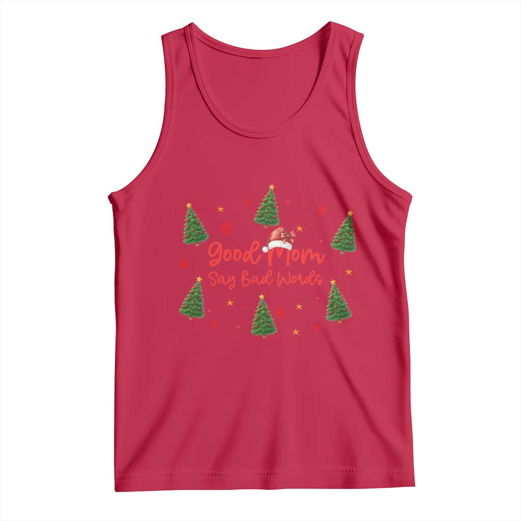 Good Mom Say Bad Words Tank Top Funny Xmas Mom Gift - Wonder Print Shop