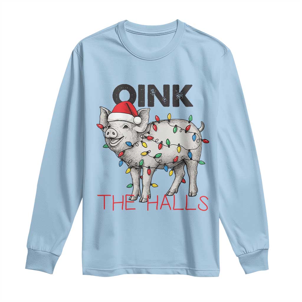 Oink The Halls Long Sleeve Shirt Funny Christmas Pig Lover Gift - Wonder Print Shop