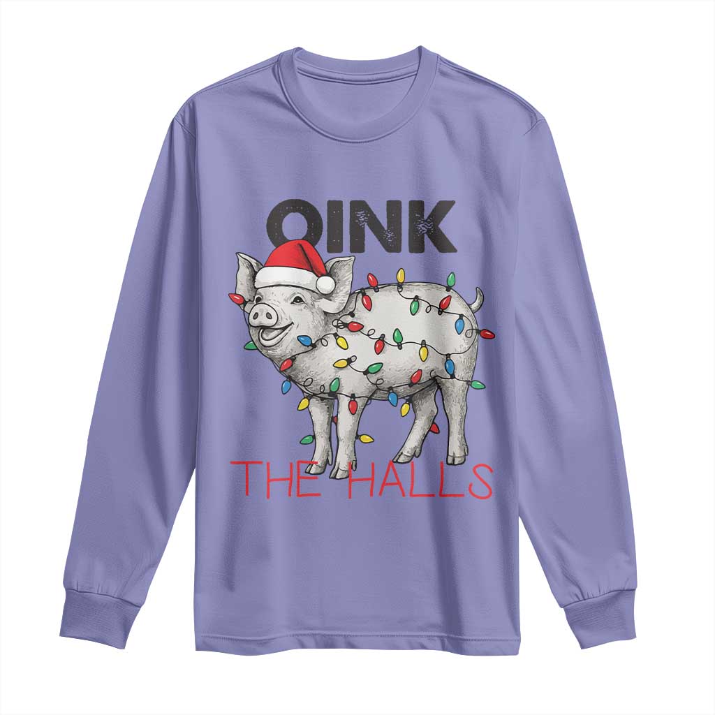Oink The Halls Long Sleeve Shirt Funny Christmas Pig Lover Gift - Wonder Print Shop