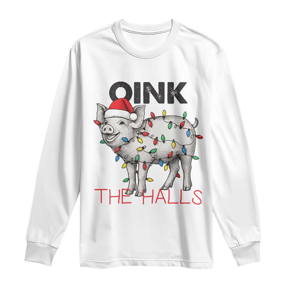 Oink The Halls Long Sleeve Shirt Funny Christmas Pig Lover Gift - Wonder Print Shop