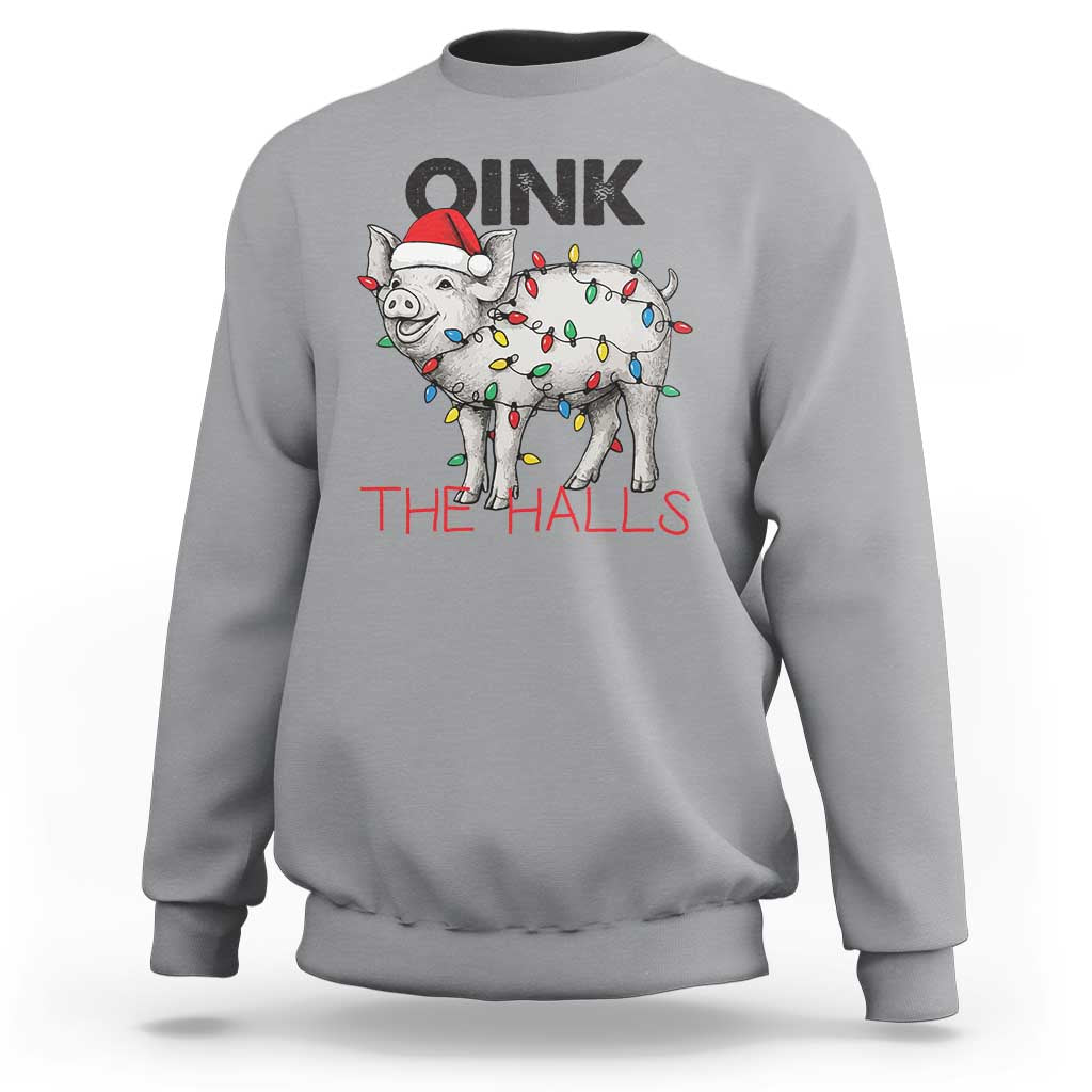 Oink The Halls Sweatshirt Funny Christmas Pig Lover Gift - Wonder Print Shop